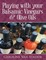 Playing With Your Balsamic Vinegars & Olive Oils