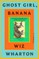 Ghost Girl, Banana
