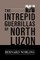 The Intrepid Guerrillas of North Luzon