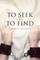 To Seek and to Find