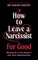 How to Leave a Narcissist ... for Good