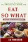 Eat So What! Smart Ways To Stay Healthy (Full Color Print)