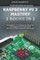 Raspberry Pi 3 Mastery - 2 Books in 1