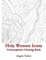 Holy Women Icons Contemplative Coloring Book