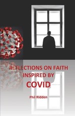 Reflections on Faith Inspired by Covid Reflections on Faith Inspired by Covid