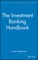 The Investment Banking Handbook