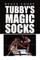 Tubby's Magic Socks