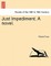 Just Impediment. a Novel.