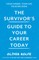 The Survivors Guide To Your Career Today