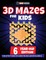 3D Maze For Kids - 6 Year Old Edition - Fun Activity Book Of Mazes For Girls And Boys (Ages 6)