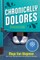Chronically Dolores