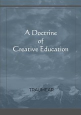 A Doctrine of Creative Education A Doctrine of Creative Education