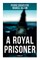 A Royal Prisoner: FantÃ´mas Saga