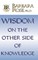 Wisdom On the Other Side Of Knowledge