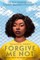 Forgive Me Not