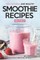 100% Natural and Healthy Smoothie Recipes