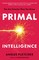 Primal Intelligence