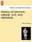 History of Vermont, natural, civil, and statistical.
