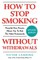 How to Stop Smoking Without Withdrawals