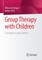 Group Therapy with Children