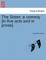 The Sister; A Comedy [In Five Acts and in Prose].