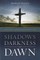 Shadows, Darkness, and Dawn