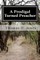 A Prodigal Turned Preacher