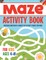 Maze Activity Book For Kids Ages 4-8! Discover And Enjoy A Variety Of Activity Pages For Kids!
