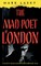 The Mad Poet of London