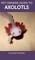 Pet Owners Guide to Axolotls