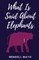 What Is Said About Elephants