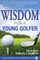 Wisdom for a Young Golfer