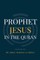 Prophet Jesus PBUH In The Quran