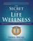 The Secret of Life Wellness