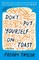 Don't Put Yourself on Toast