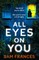 All Eyes on You