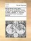 The Art of War. in Four Parts. Containing, I. the Duties of Officers of Horse. II. of Officers of Foot. III. of a Soldier in General, IV. the Rules and Practice of War by All Great Generals