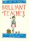 The art of being a brilliant teacher