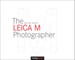 The Leica M Photographer