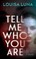 Tell Me Who You Are