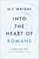 Into the Heart of Romans