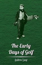 The Early Days of Golf - A Short History The Early Days of Golf - A Short History