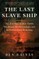 The Last Slave Ship
