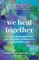 We Heal Together
