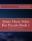 Sheet Music Solos For Piccolo Book 1