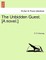 The Unbidden Guest. [A Novel.]