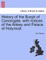 History of the Burgh of Canongate, with Notices of the Abbey and Palace of Holyrood.