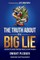 The Truth About the Big Lie