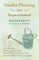 Garden Planning and Improvement - With a Supplement the Pleasures of Garden Making