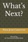 What's Next?